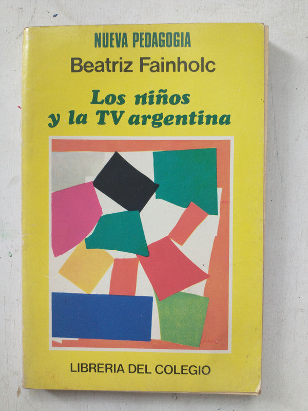 Libro usado en venta: Los ni?os y la Tv Argentina de Beatriz Fainholc; editorial Librería del colegio impreso en 1984 envios a todo el mundo.1