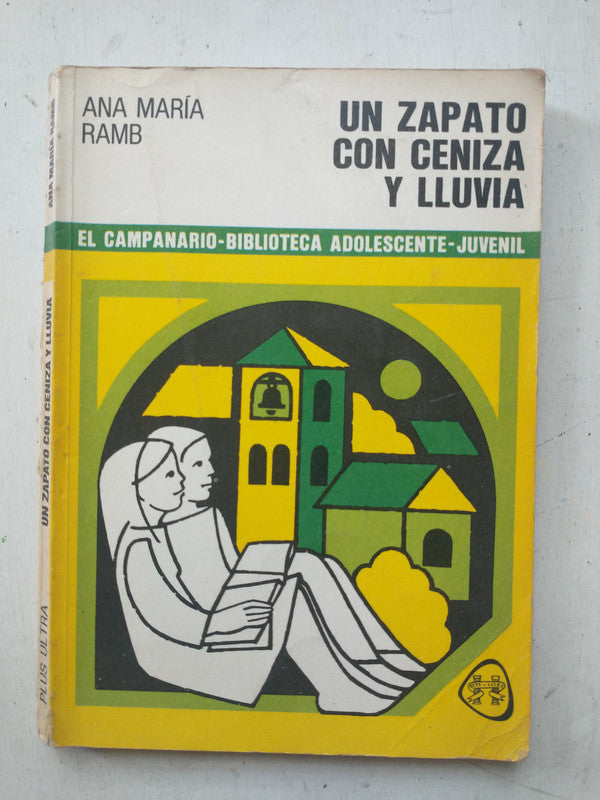 Libro usado en venta: Un zapato con ceniza y lluvia de Ana Maria Ramb; editorial Plus Ultra impreso en 1981 realizamos envios a todo el mundo.1