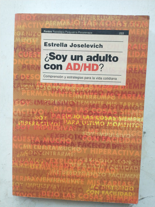 Libro usado en venta: ?Soy un adulto con AD/HD? de Estrella Joselevich; editorial Paidos impreso en 2004 realizamos envios a todo el mundo.1