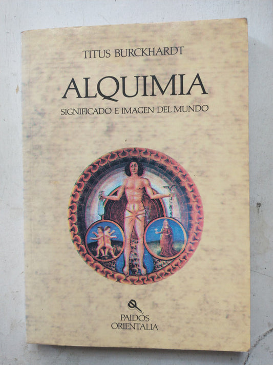 Libro usado en venta: Alquimia - Significado e imagen del mundo de Titus Burckhardt; editorial Paidos impreso en 1994 envios a todo el mundo.1