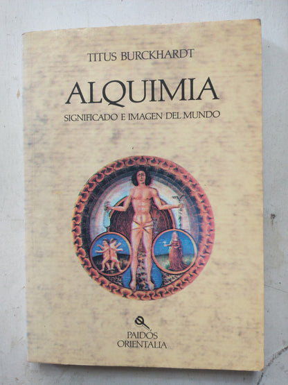 Libro usado en venta: Alquimia - Significado e imagen del mundo de Titus Burckhardt; editorial Paidos impreso en 1994 envios a todo el mundo.1