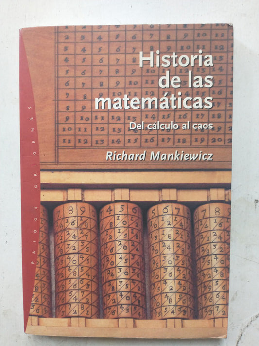 Libro usado en venta: Historia de las matematicas de Richard Mankiewicz; editorial Paidos impreso en 2005 realizamos envios a todo el mundo.1
