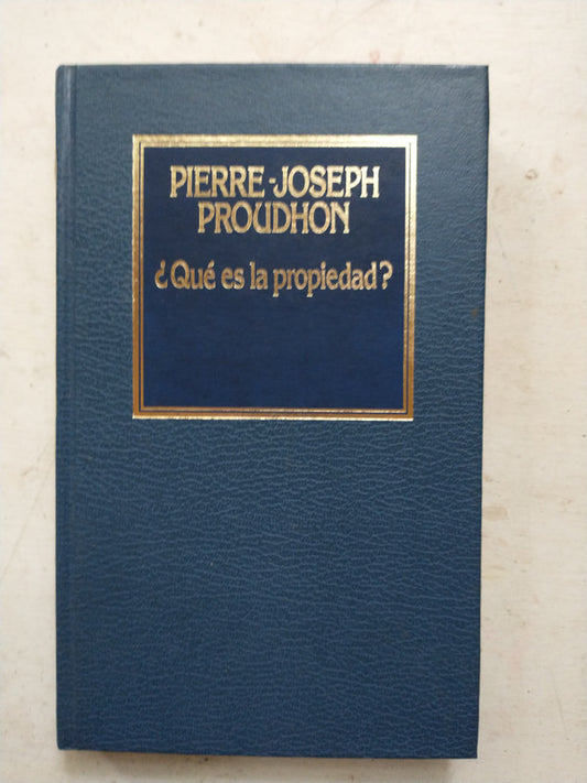 Libro usado en venta: ?Qu? es la propiedad? de Pierre-Joseph Proudhon; editorial Hyspamerica impreso en 1983 realizamos envios a todo el mundo.1