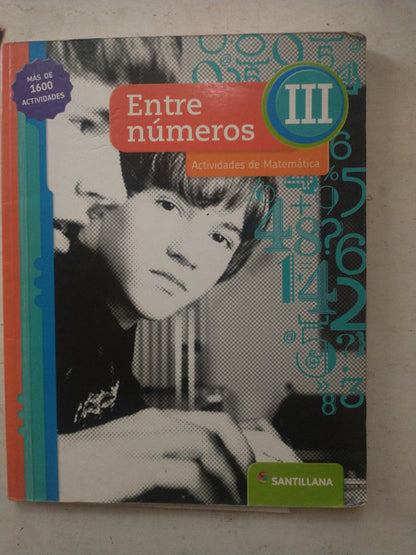 Libro usado en venta: Entre Numeros III - Actividades de matematica; editorial Santillana impreso en 2016 realizamos envios a todo el mundo.1