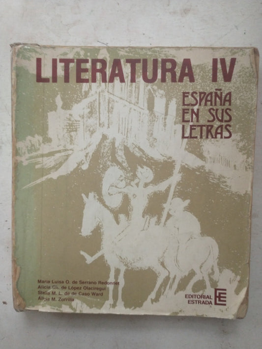 Libro usado en venta: Literatura IV - Espa?a y sus letras de María Luisa O. de Serrano Redonnet; editorial Angel Estrada impreso en 1982.1