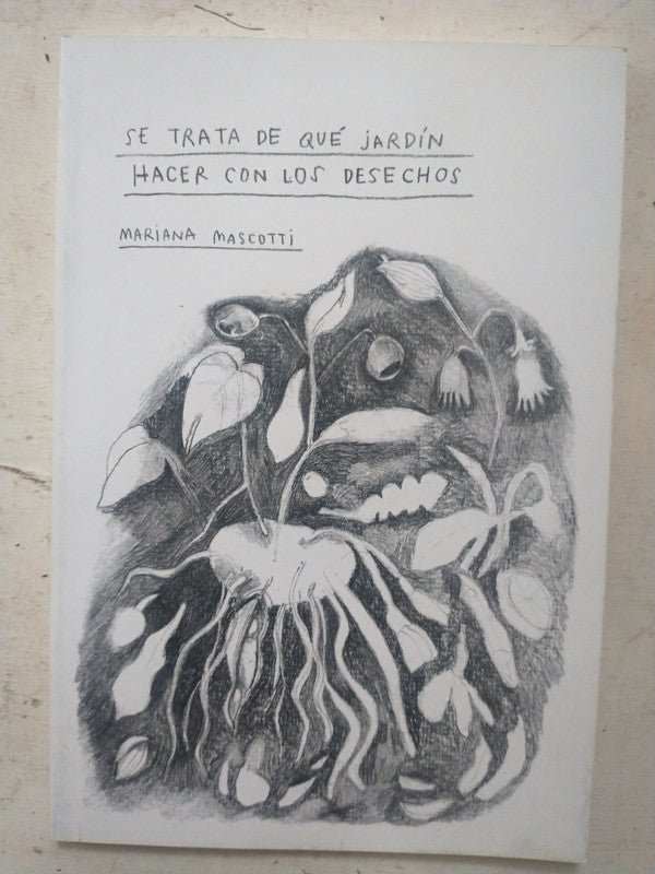 Libro usado en venta: Se trata de que jardin hacer con los desechos de Mariana Mascotti; editorial Ediciones del Autor impreso en 2022.1