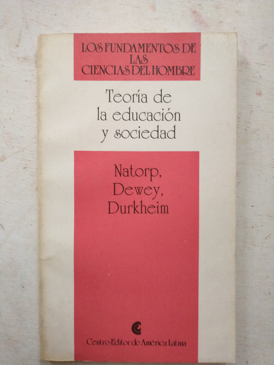 Libro usado en venta: Teoria de la educacion y sociedad - Vol 9 de Natorp, Dewey, Durkheim; editorial Centro Editor de America Latina impreso en 1991.1