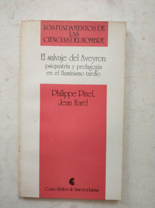 Libro usado en venta: El salvaje del Aveyron - Vol. 14 de Philippe Pinel - Jean Itard; editorial Centro Editor de America Latina impreso en 1991.1