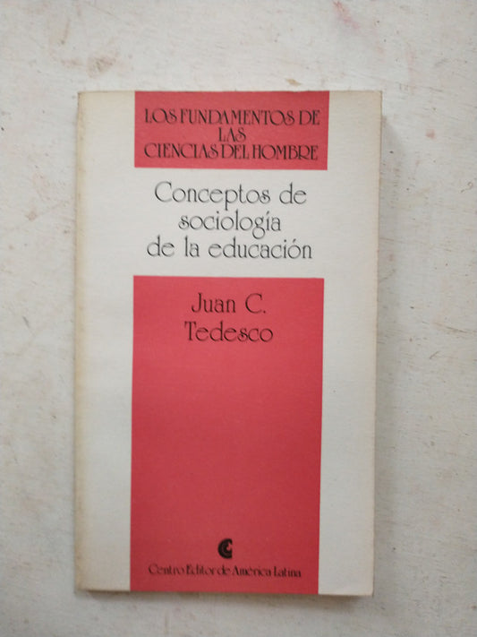 Libro usado en venta: Conceptos de sociologia de la educacion - Vol. 16 de Juan C. Tedesco; editorial Centro Editor de America Latina impreso en 1991.1