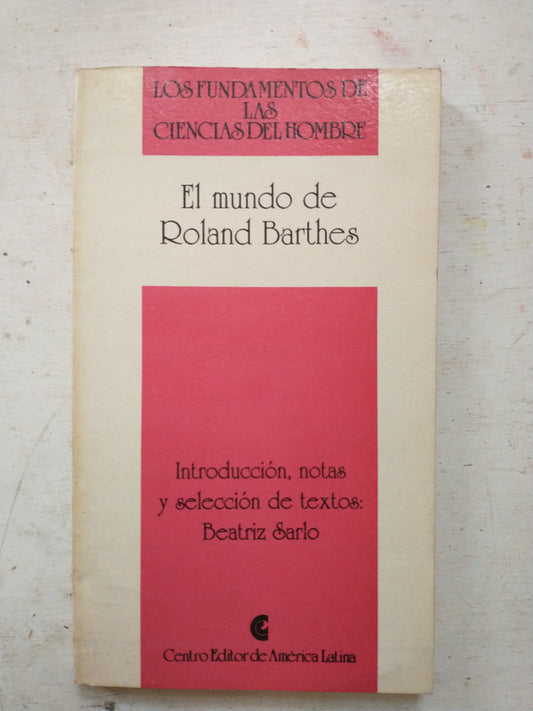 Libro usado en venta: El mundo de Roland Barthes - Vol. 21 de Beatriz Sarlo; editorial Centro Editor de America Latina impreso en 1991.1