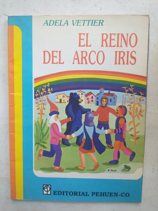Libro usado en venta: El reino del Arco Iris de Adela Vettier; editorial Pehuen-co impreso en 1987 realizamos envios a todo el mundo.1