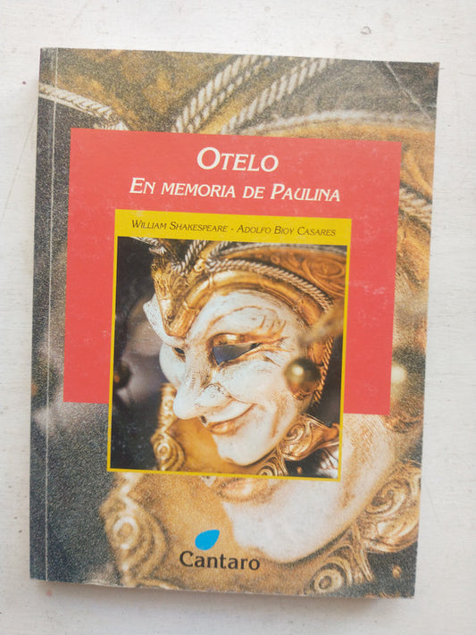 Libro usado en venta: Otelo - En memoria de Paulina de William Shakespeare - Adolfo Bioy Casares; editorial Cantaro impreso en 2006.1