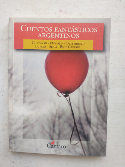 Libro usado en venta: Cuentos Fantasticos Argentinos de Cortazar - Ocampo - Oesterheld - Borges; editorial Cantaro impreso en 2008.1