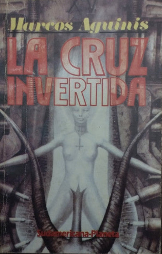 Libro usado en venta: La cruz invertida de Marcos Aguinis; editorial Sudamericana - Planeta impreso en 1984 realizamos envios a todo el mundo.1