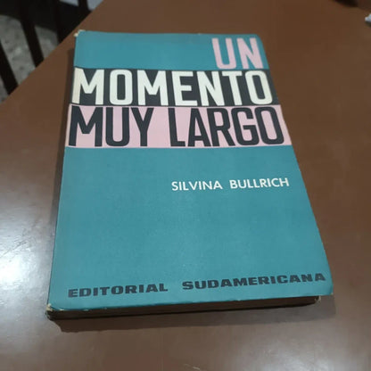 Libro un momento muy largo Silvina Bullrich