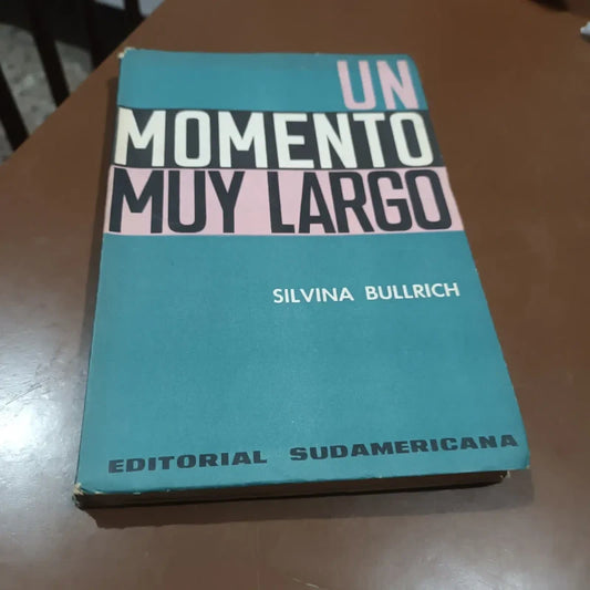 Libro un momento muy largo Silvina Bullrich