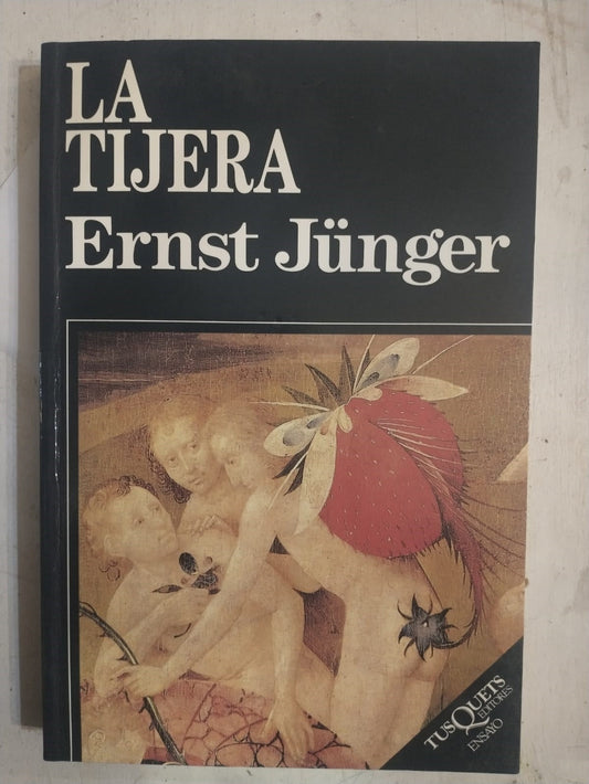 La tijera - Impreso en España – Ernst Junger – Tusquets – 1997 – Blanda