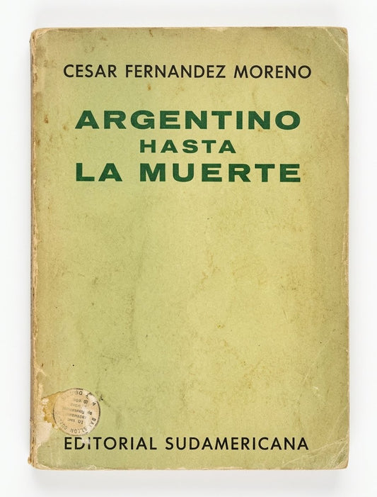 portada del libro  Argentino hasta la muerte de Cesar Fernandez Moreno; editorial Sudamericana 