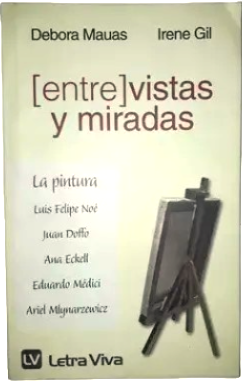 Entre vistas y miradas – Debora Mauas - Irene Gil – Letra Viva – 2008 – Blanda