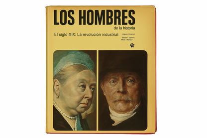 El siglo XIX: La revolucion industrial (Tomo 1) – Los hombres de la historia – Centro Editor de América Latina – 1969 – Dura